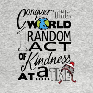 Random Acts of Kindness T-Shirt